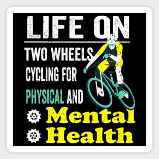 Life on two wheels, Cycling for Physical and Mental Health Magnet